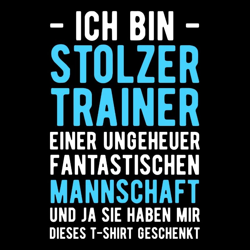 Ich bin Stolzer Trainer einer Fantastischen Mannsc