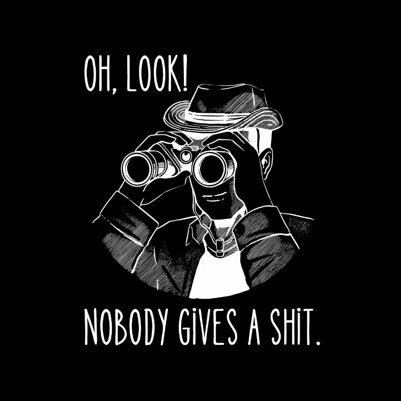 Oh, Look! Nobody gives a Shit.