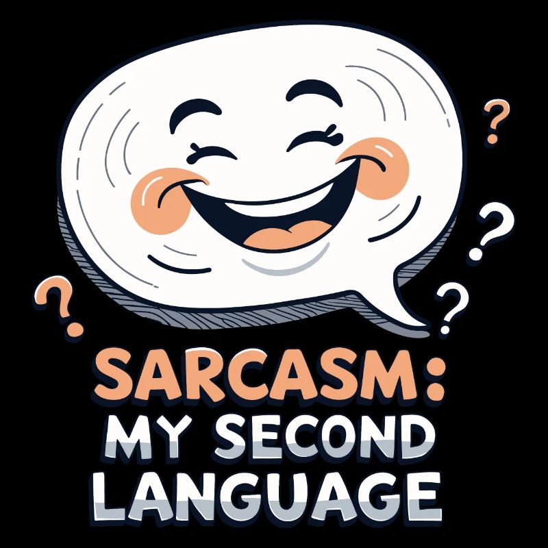 Funny Sarcasm Speech Bubble Design