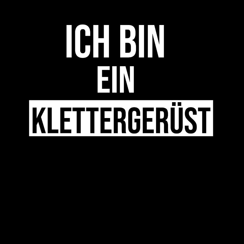 Ich bin ein Klettergerüst