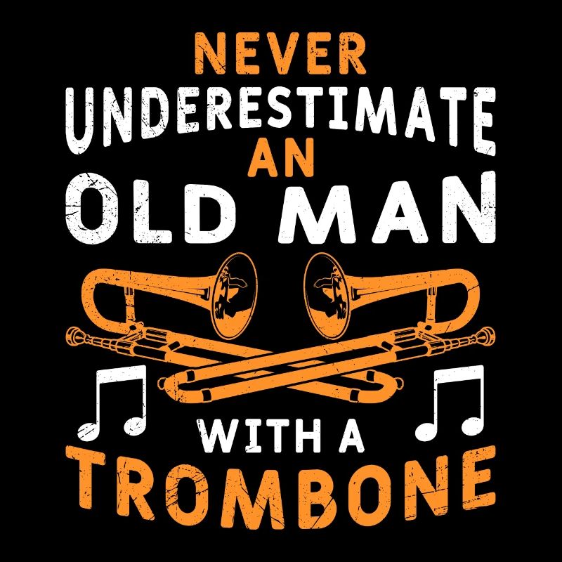 Don't underestimate an old man with a trombone