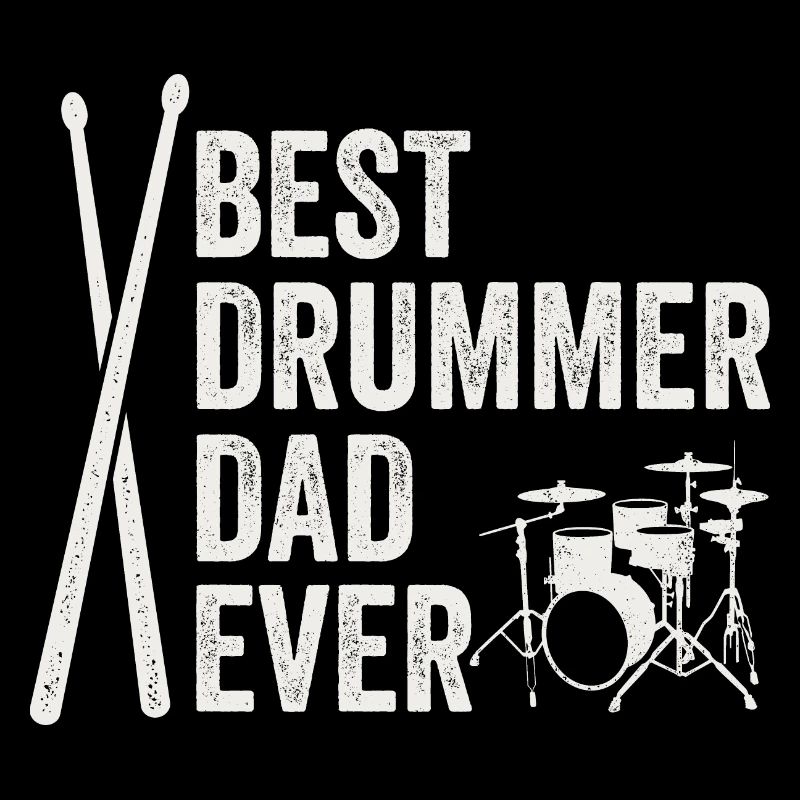 Best Drummer Dad Ever Fathers Day