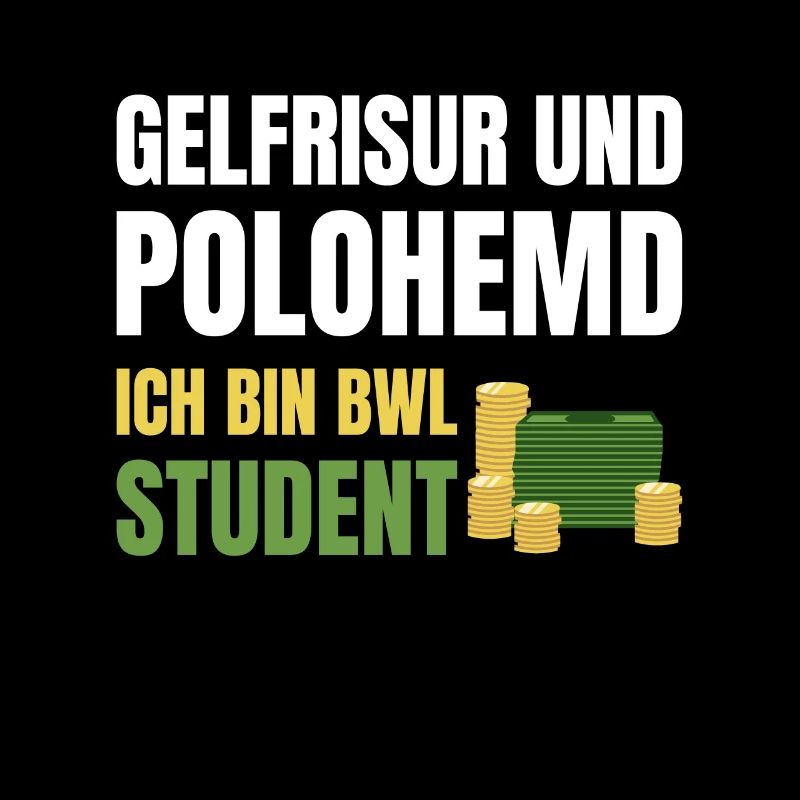 Gelfrisur & Polohemd Ich Bin BWL Student