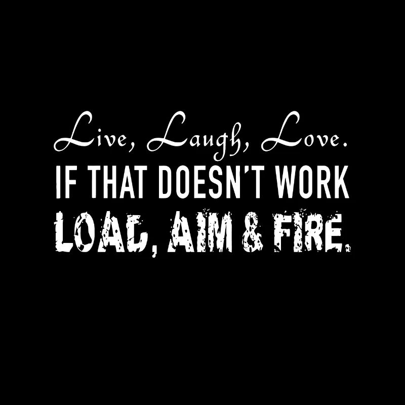 Live Laugh Love 2nd Amendment Load Aim Fire Pro