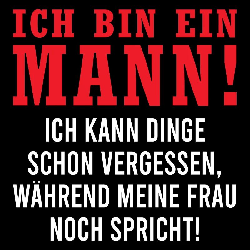 Ich bin ein Mann Lustiger Spruch