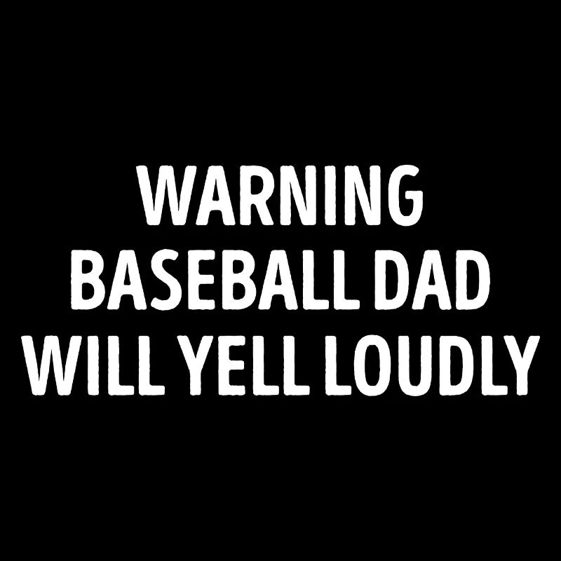 Baseball Dad Will Clam Loudly Drôle