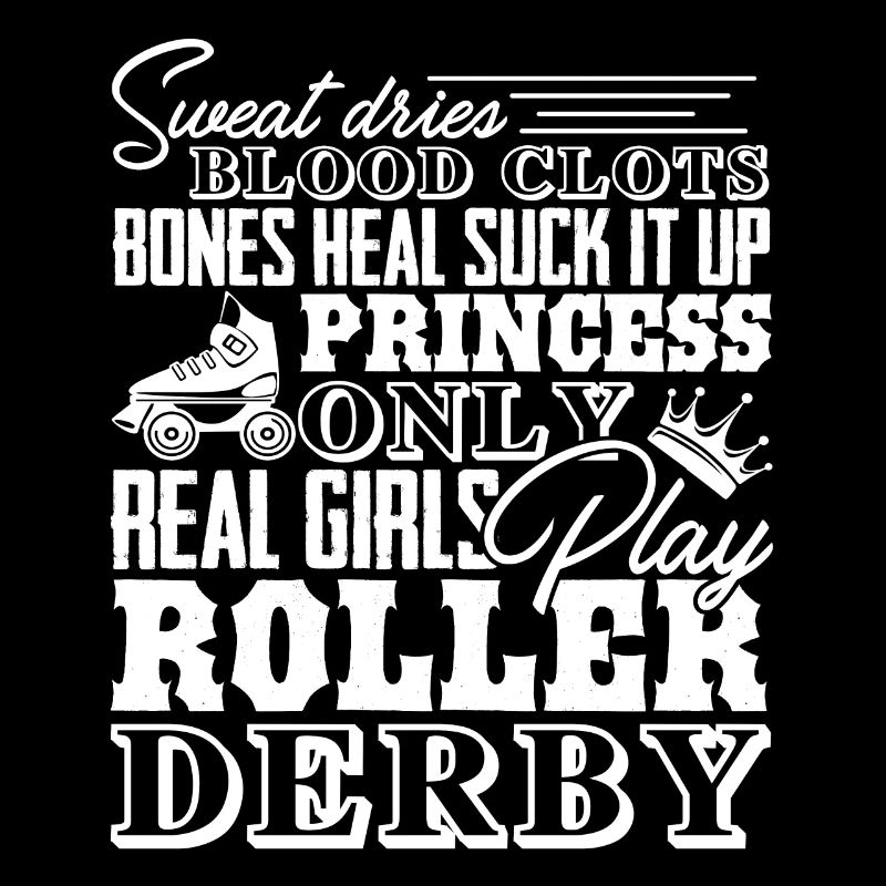 Roller Derby Only Real Girls Play Roller Derby