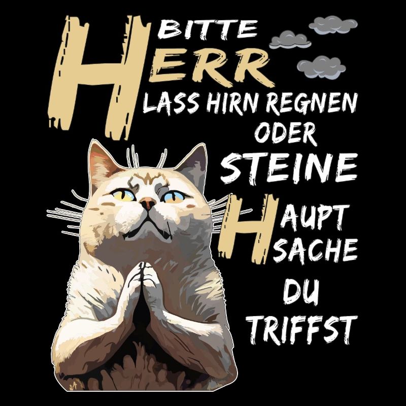 KATZE BETET HERR LASS HIRN REGNEN ODER STEINE