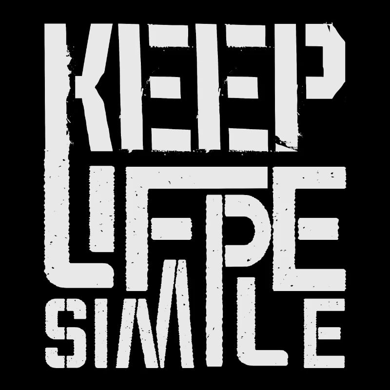 Keep life simple