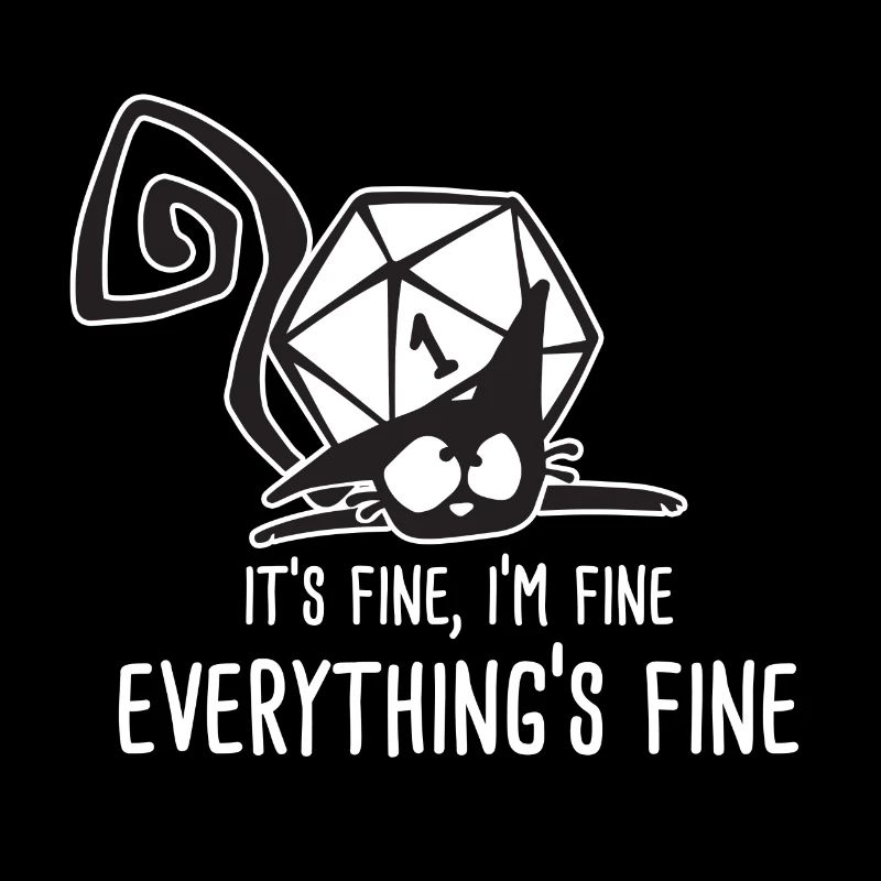 It's fine I'm fine everything is fine