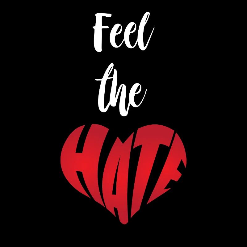 Feel The Hate Stop Hate Anti Hate