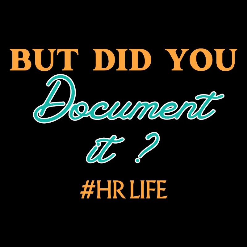 Did you document it? Funny Human Resources Saying