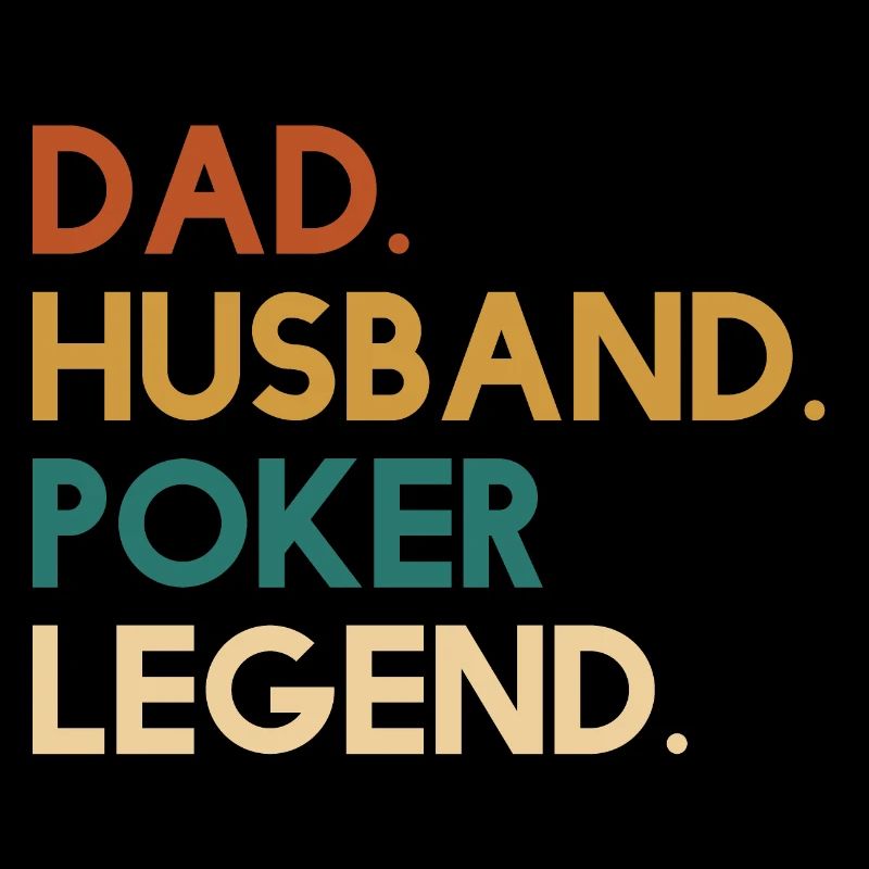 dad husband poker legend