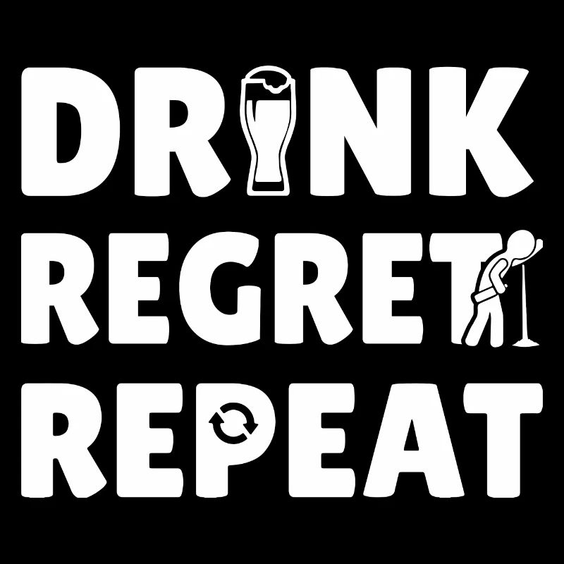 Drink Regret Repeat