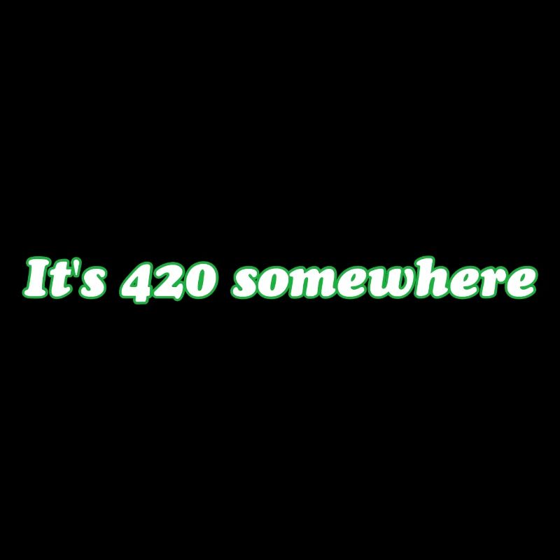 It's 420 somewhere