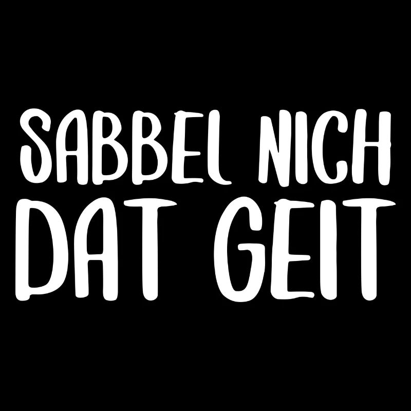 Sabbel nich dat geit Plattdeutsch Dialekt