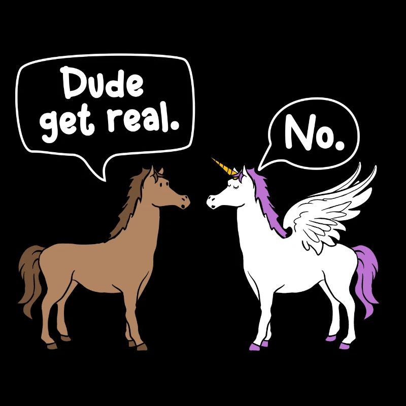 Dude Get Real - Mythisches Tier Regenbogen Einhorn