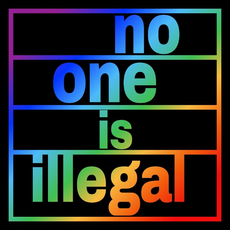 no human is illegal - The Original (LGBTQ+)
