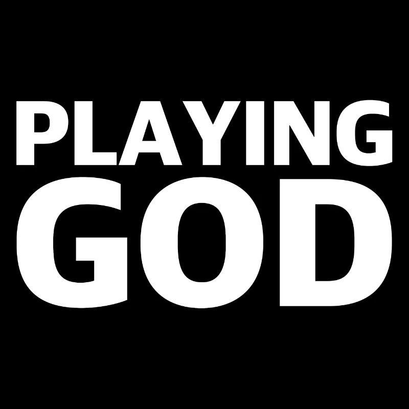 Playing God | funny sayings, provocation