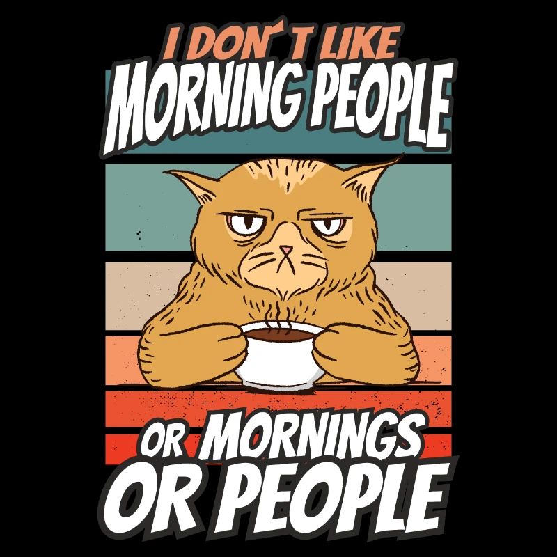 Ich mag keine Morgenmenschen, Morgen oder Menschen