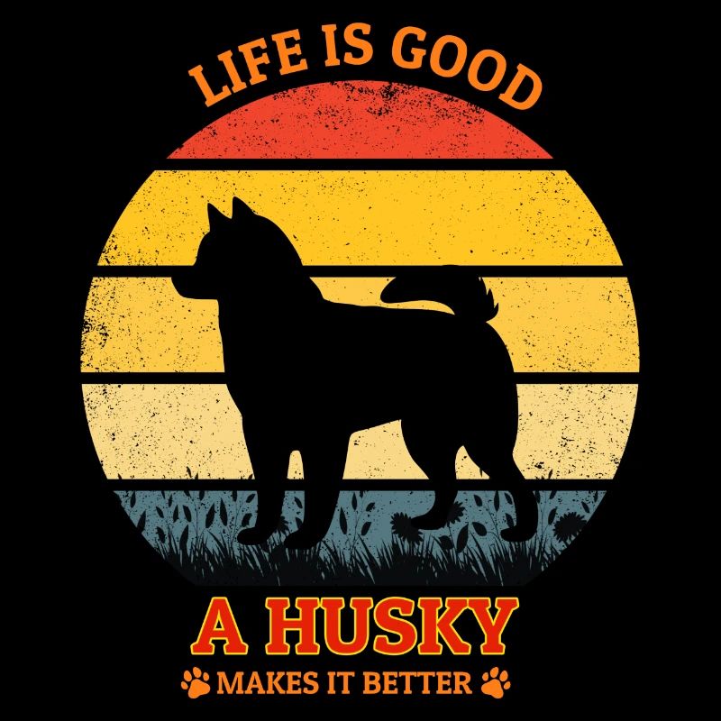 Life Is Good A Husky Makes It Better