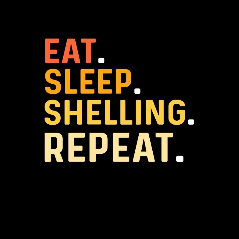Eat Sleep Shelling Repeat. Beachcombing Shells