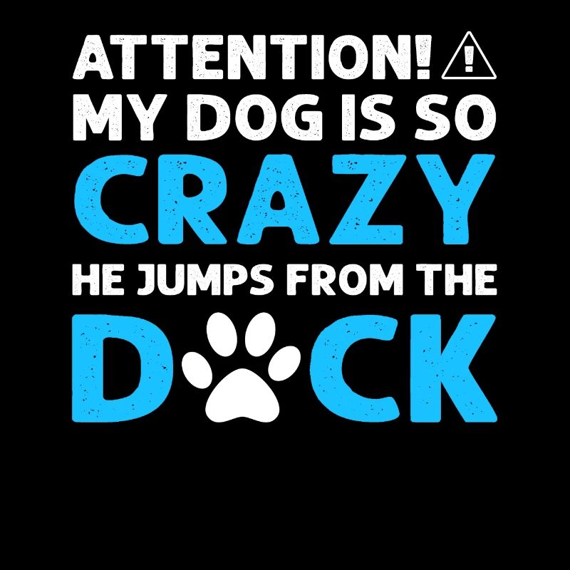 Attention! My dog is so crazy that