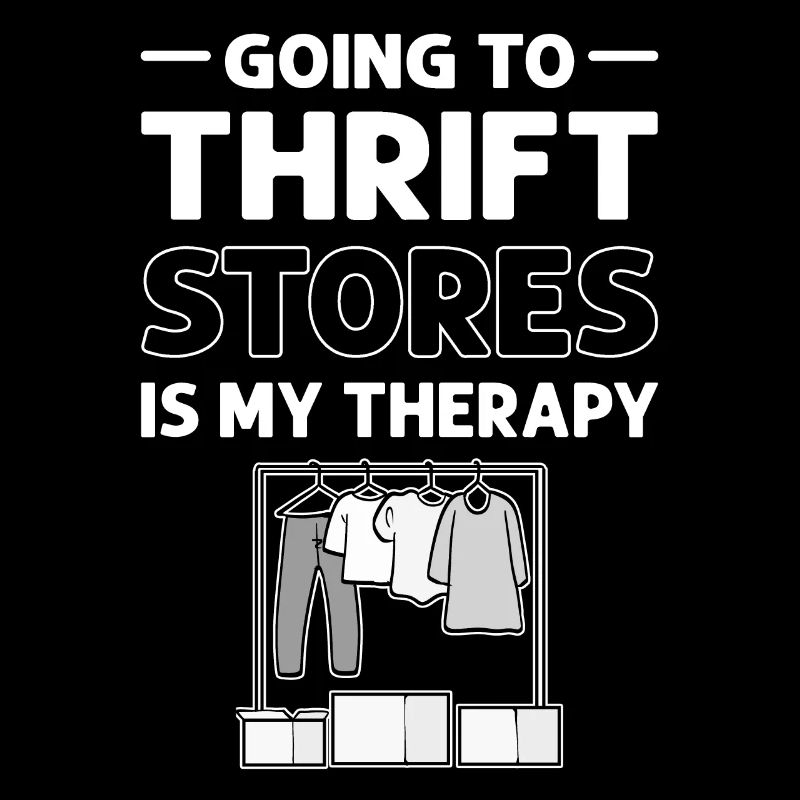 Going to thrift stores is my therapy.