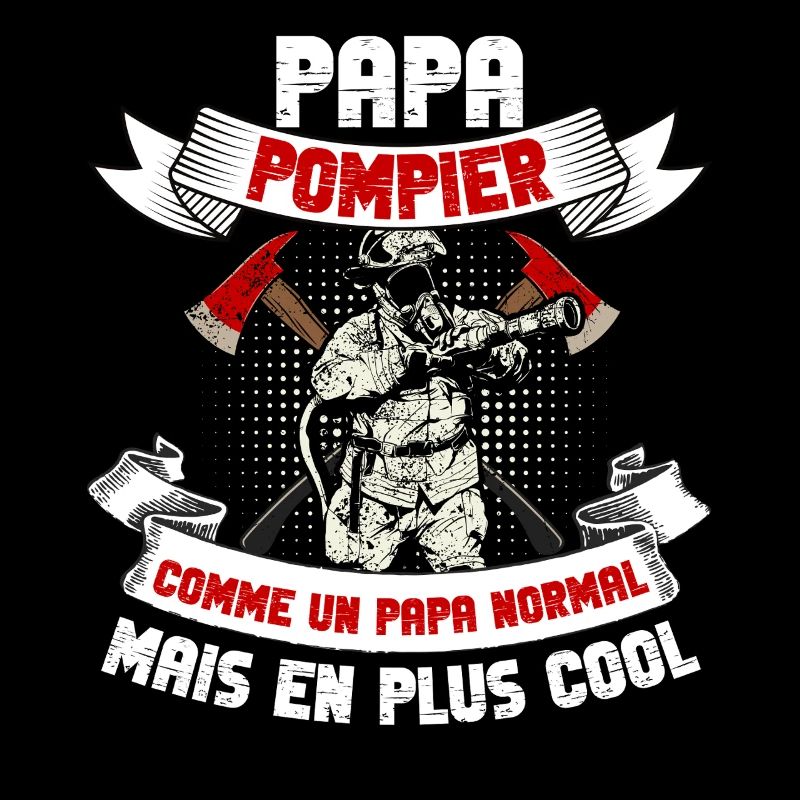 Papa pompier, encore plus cool