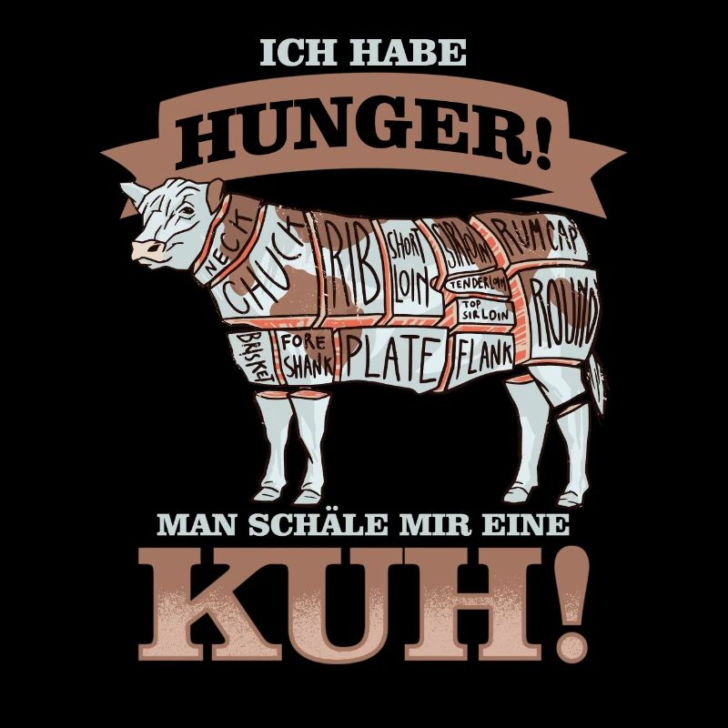 Ich Habe Hunger Man Schäle Mir Eine Kuh Spruch