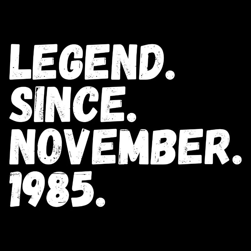 Legend Since November 1985