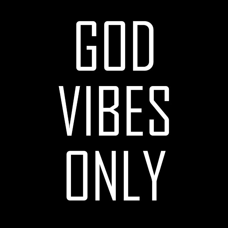 god vibes only writing modern statement religious