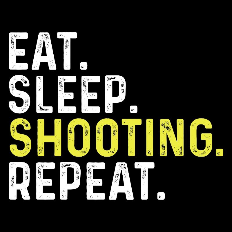 Eat Sleep Shooting Repeat