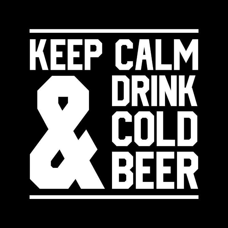Keep Calm and Drink Cold Beer