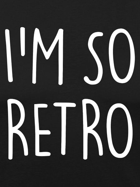 I'm so Retro