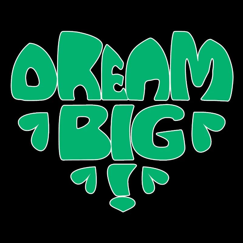 Dream Big! - green