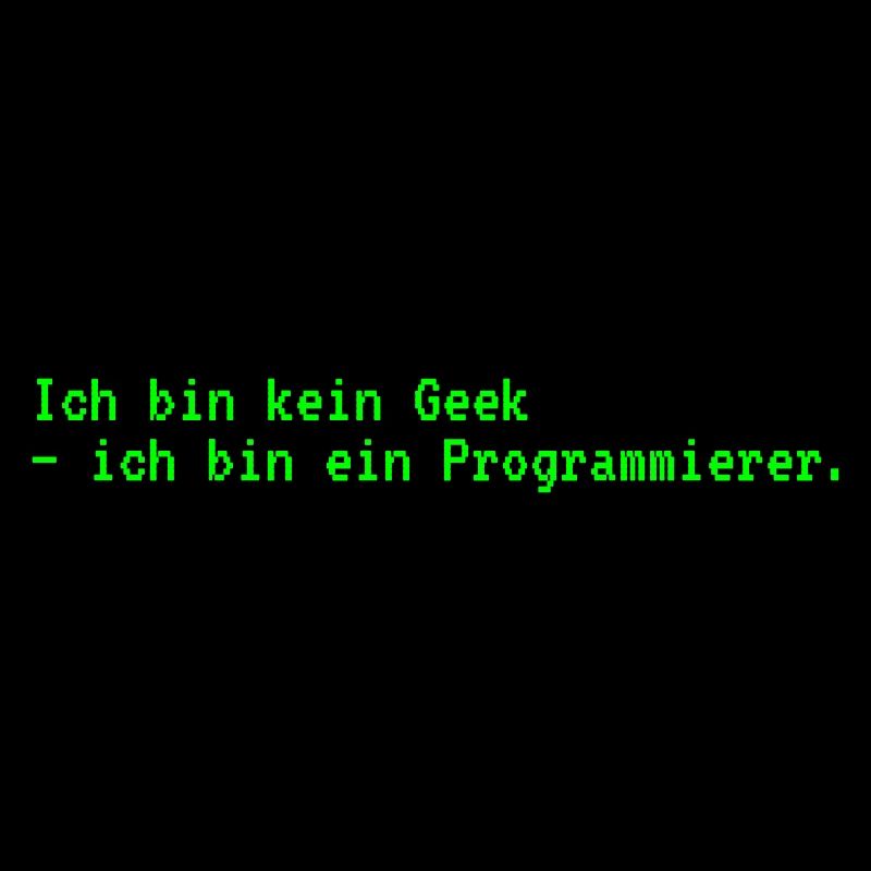 Kein Geek, ich bin Programmierer