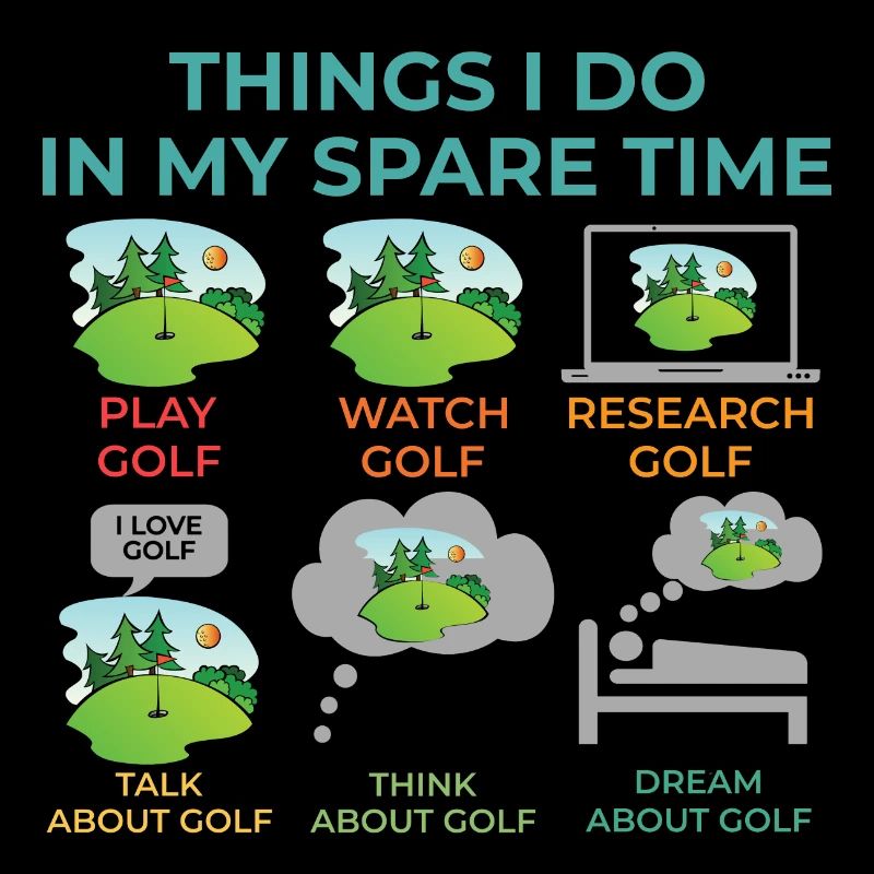 Things I Do In My Spare Time - Golf