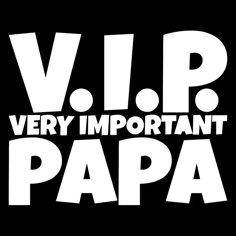 VIP - very important dad