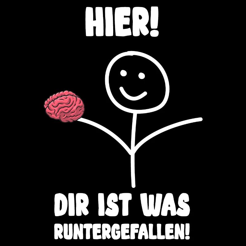 Hier dir ist da was runtergefallen - Sarkasmus