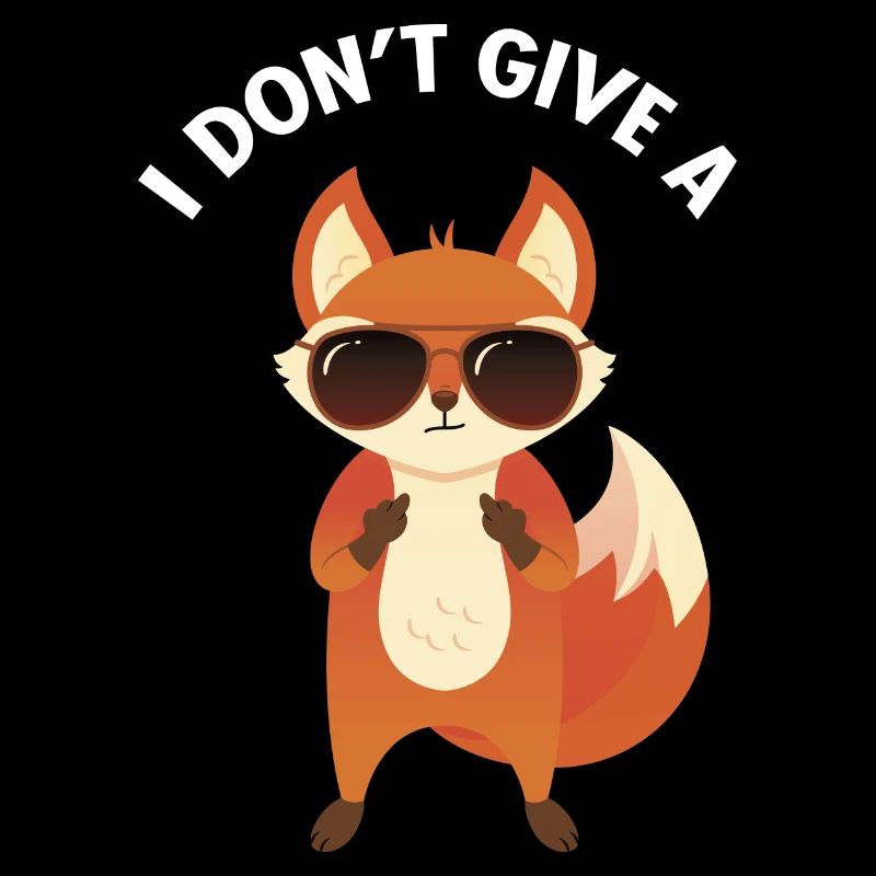 I Don't Give A Fox