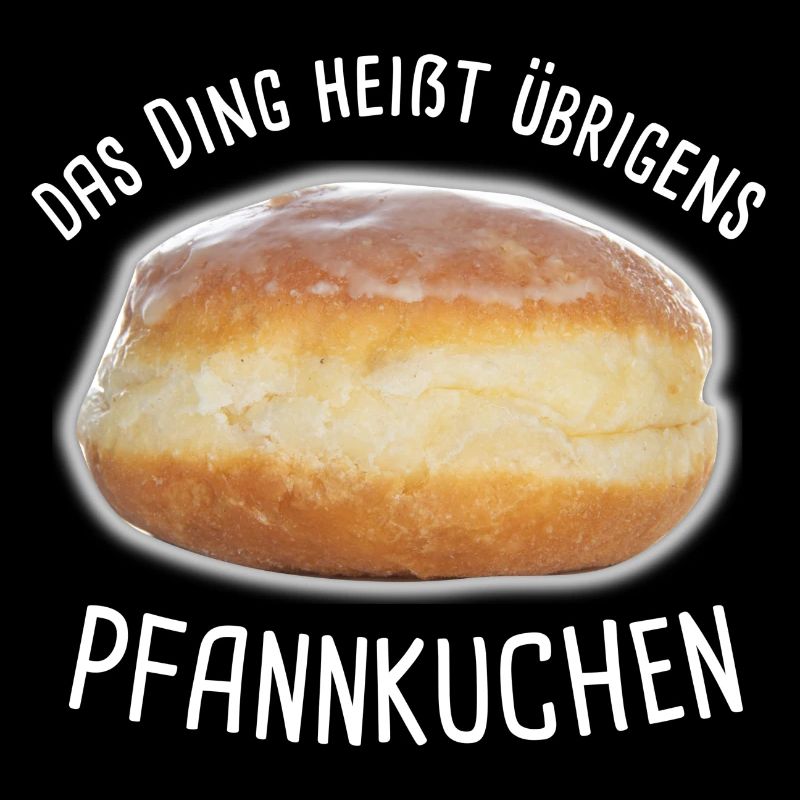 Das Ding heißt übrigens Pfannkuchen