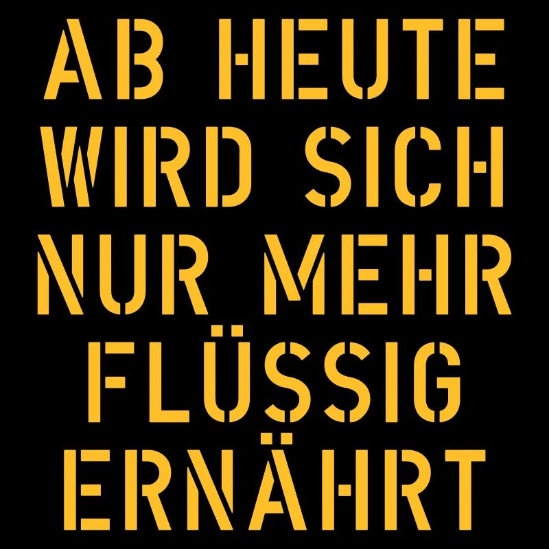 ab heute wird sich nur mehr flüssig ernährt