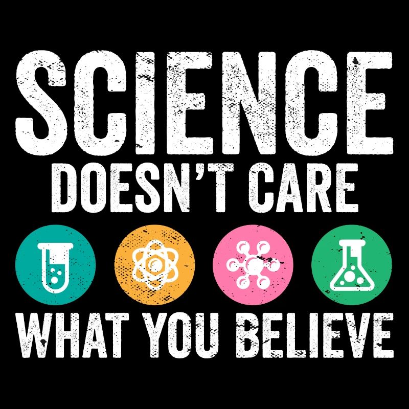 Jeu de mots scientifique La science ne se soucie pas de ce que vous croyez