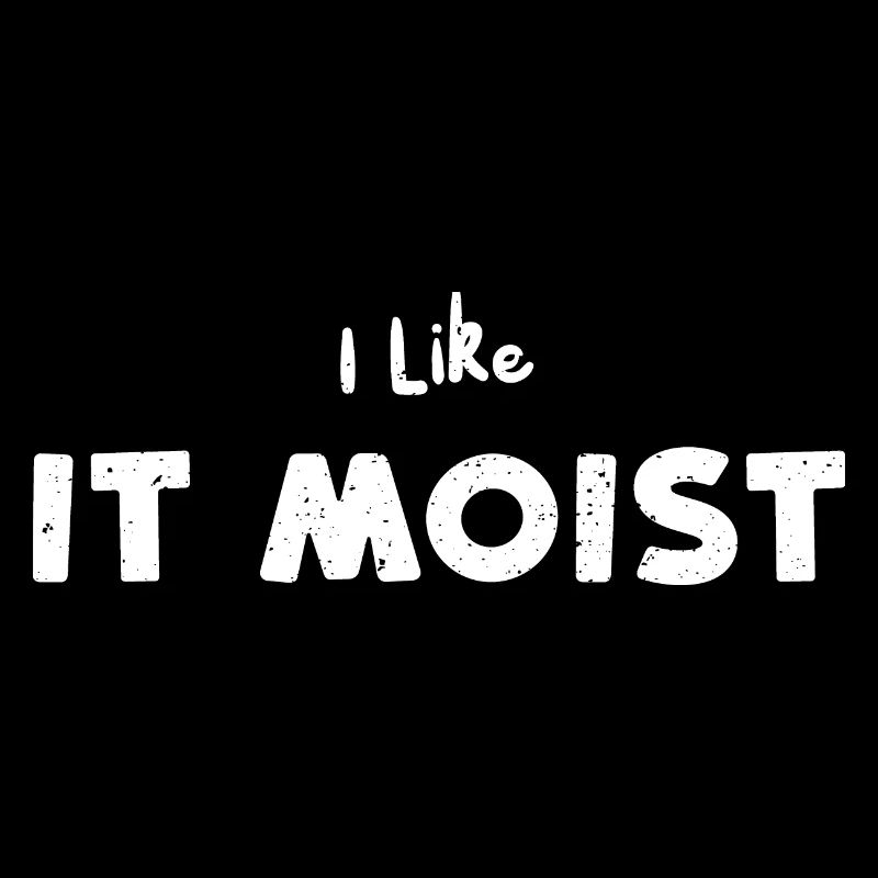I Like It Moist - Thanksgiving
