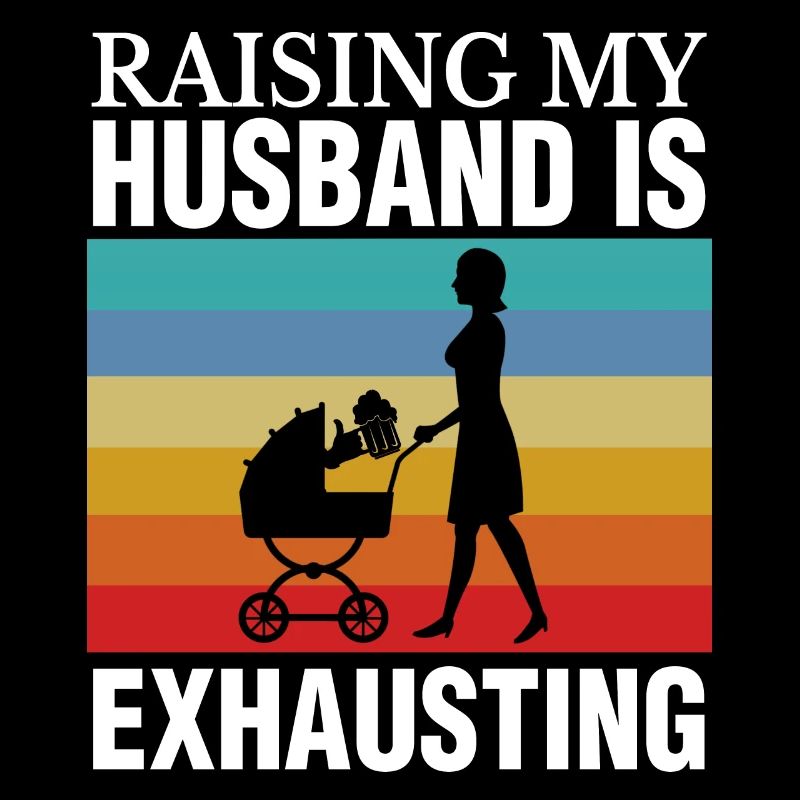 Raising My Husband Is Exhausting Retro