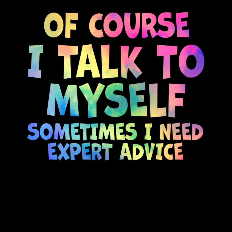 Of Course, I Talk to Myself Sometimes Need Expert