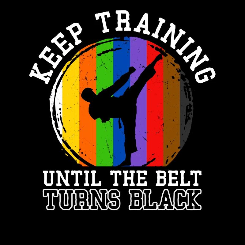 Keep Training Until The Belt Turns Black