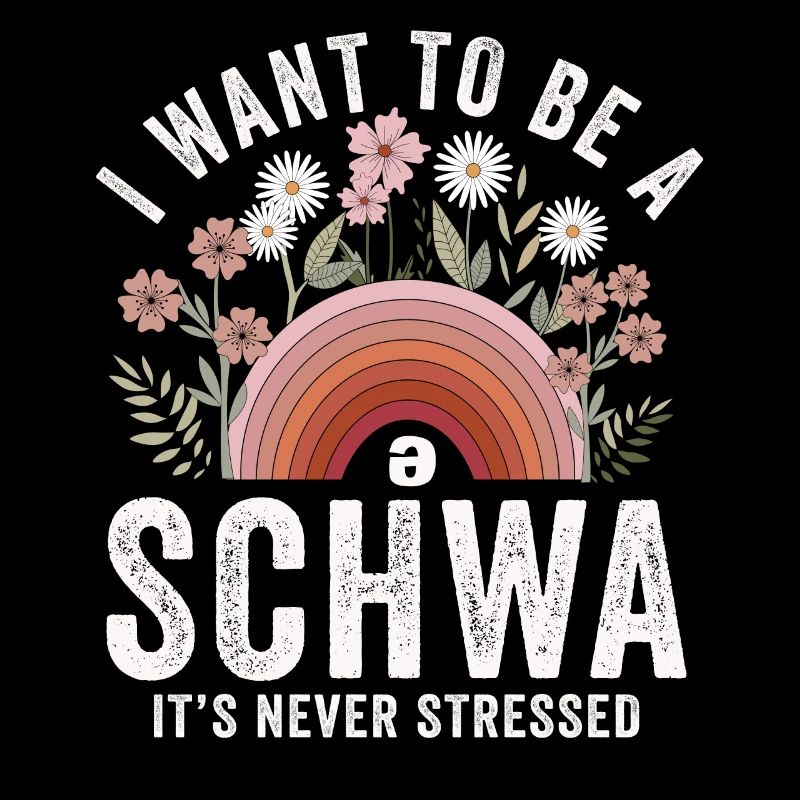 I Want To Be A Schwa Its Never Stressed