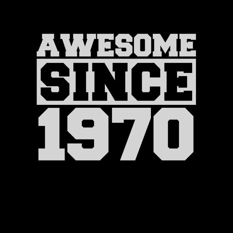Awesome since 1970